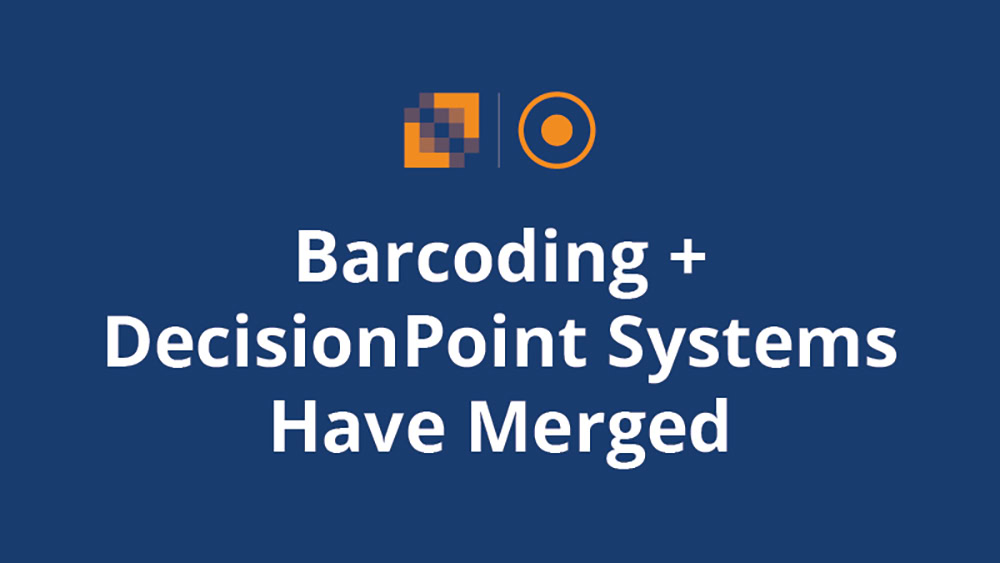 Blue background with the words Barcoding + DecisionPoint Systems have Merged.